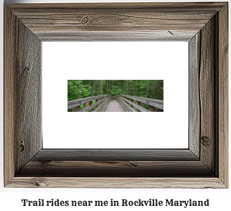 trail rides near me in Rockville, Maryland